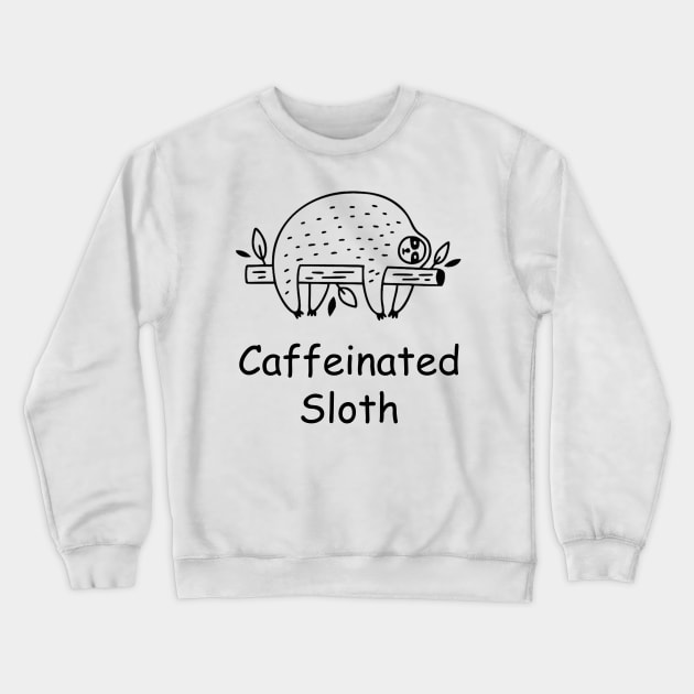 Caffeinated Sloth Crewneck Sweatshirt by Freeman Thompson Weiner